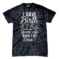 25th Birthday Mom Of 25 Year Old Son Daughter Birthday Tie-Dye T-Shirt