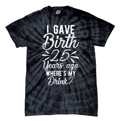 25th Birthday Mom Of 25 Year Old Son Daughter Birthday Tie-Dye T-Shirt