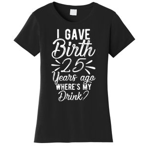 25th Birthday Mom Of 25 Year Old Son Daughter Birthday Women's T-Shirt