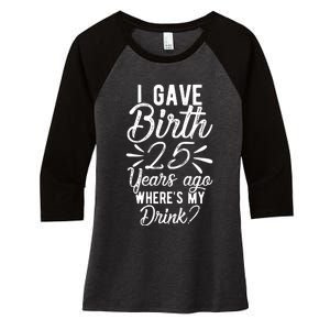 25th Birthday Mom Of 25 Year Old Son Daughter Birthday Women's Tri-Blend 3/4-Sleeve Raglan Shirt