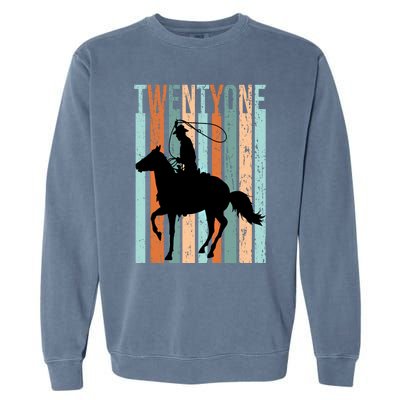 21st Birthday Retro Rodeo Horse Lovers Cow Rider Funny Gift Garment-Dyed Sweatshirt