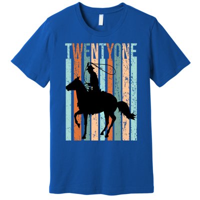 21st Birthday Retro Rodeo Horse Lovers Cow Rider Funny Gift Premium T-Shirt