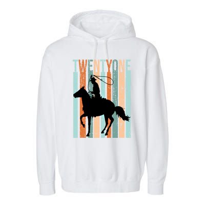 21st Birthday Retro Rodeo Horse Lovers Cow Rider Funny Gift Garment-Dyed Fleece Hoodie