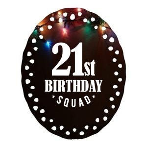 21st Birthday Squad Ceramic Oval Ornament