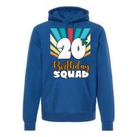 20th Birthday Squad 20 Years Old Premium Hoodie