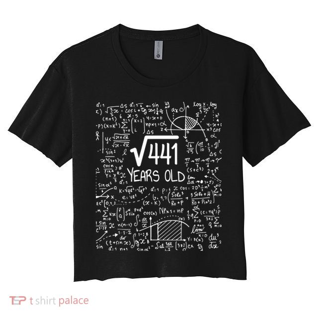 21st Birthday T Square Root Of 441 21 Years Old Crop Top