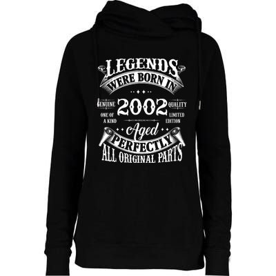 22nd Birthday Vintage Legends Born In 2002 22 Years Old Womens Funnel Neck Pullover Hood