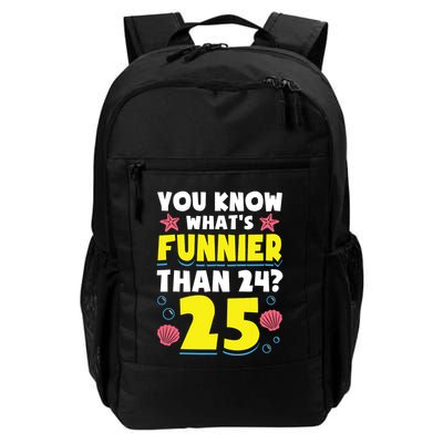 25th Birthday WhatS Funnier Than 24 ItS 25 Years Old Backpack