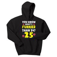 25th Birthday WhatS Funnier Than 24 ItS 25 Years Old Kids Hoodie