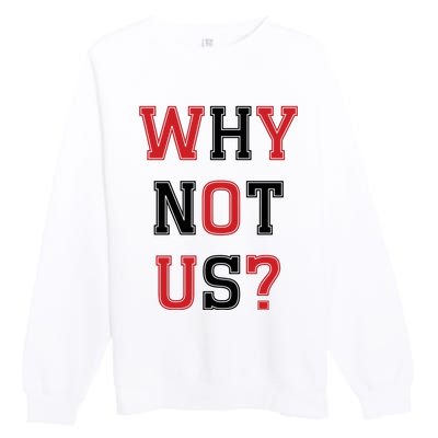 2024 Basketball Why Not Us March Tournament Premium Crewneck Sweatshirt