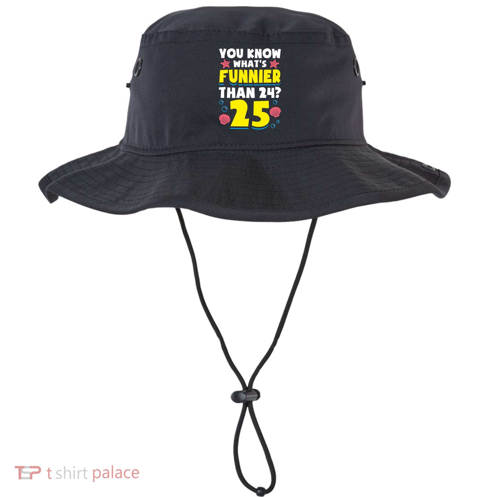 25th Birthday WhatS Funnier Than 24 ItS 25 Years Old Bucket Hat
