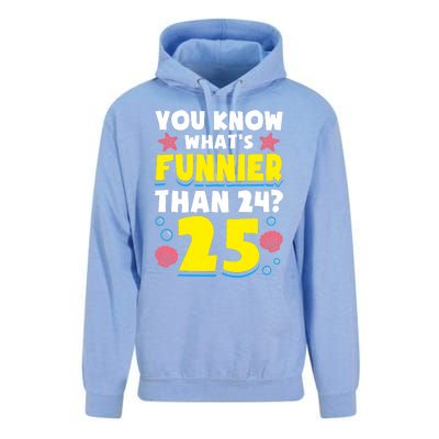 25th Birthday WhatS Funnier Than 24 ItS 25 Years Old Unisex Surf Hoodie