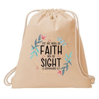 2 Corinthians 5:7 For We Walk By Faith Not By Sight Drawstring Bag