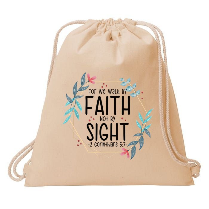 2 Corinthians 5:7 For We Walk By Faith Not By Sight Drawstring Bag