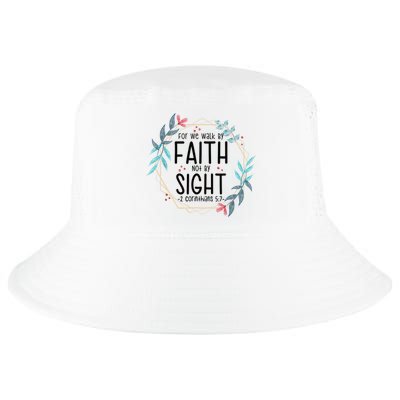 2 Corinthians 5:7 For We Walk By Faith Not By Sight Cool Comfort Performance Bucket Hat