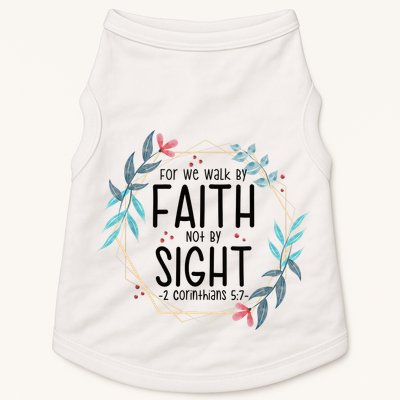 2 Corinthians 5:7 For We Walk By Faith Not By Sight Doggie Tank