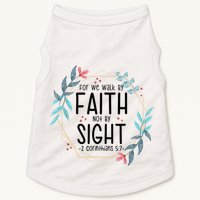 2 Corinthians 5:7 For We Walk By Faith Not By Sight Doggie Tank