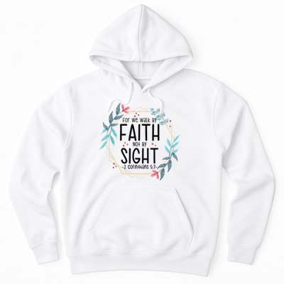 2 Corinthians 5:7 For We Walk By Faith Not By Sight Hoodie