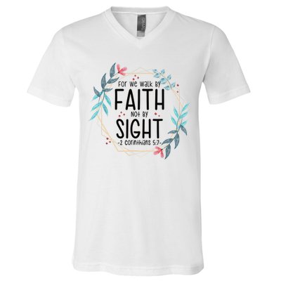 2 Corinthians 5:7 For We Walk By Faith Not By Sight V-Neck T-Shirt