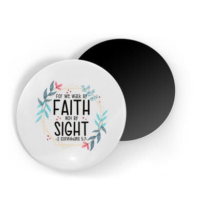 2 Corinthians 5:7 For We Walk By Faith Not By Sight Magnet