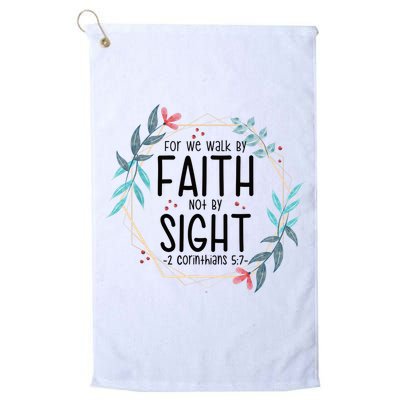 2 Corinthians 5:7 For We Walk By Faith Not By Sight Golf Towel