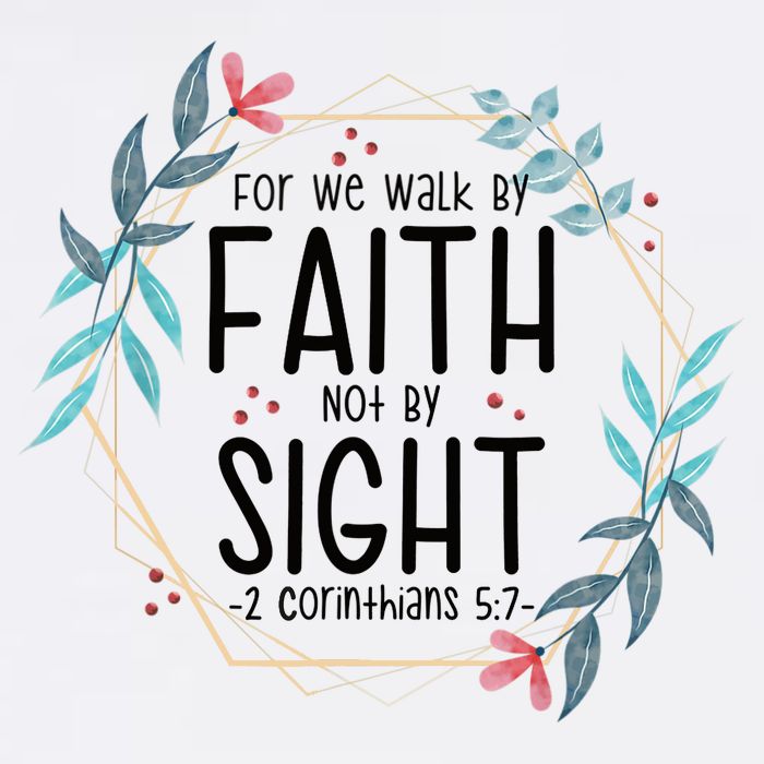 2 Corinthians 5:7 For We Walk By Faith Not By Sight Toddler T-Shirt