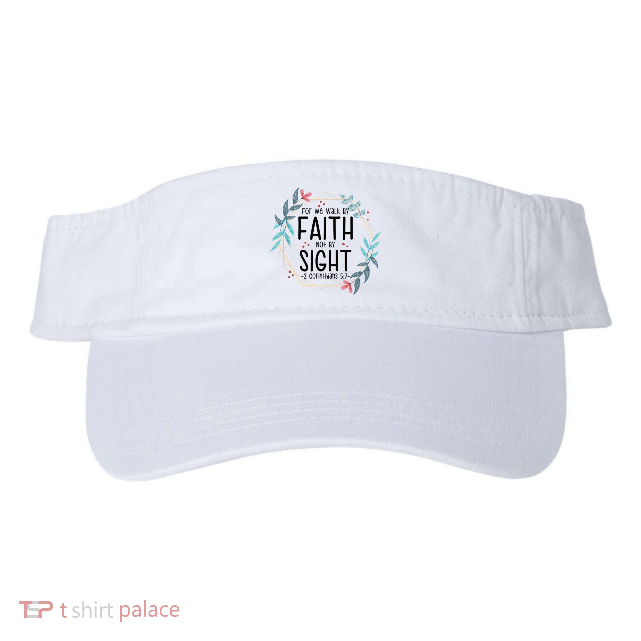 2 Corinthians 5:7 For We Walk By Faith Not By Sight Visor