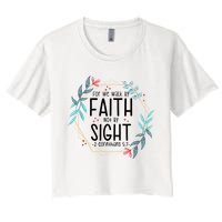 2 Corinthians 5:7 For We Walk By Faith Not By Sight Crop Top