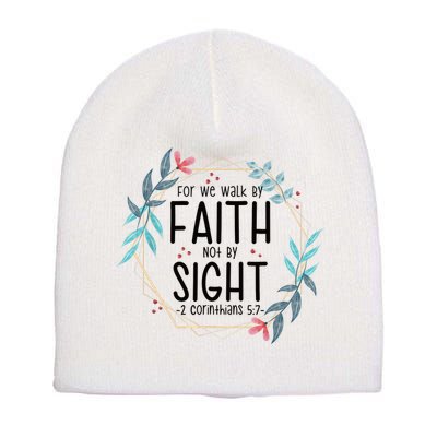 2 Corinthians 5:7 For We Walk By Faith Not By Sight Short Acrylic Beanie