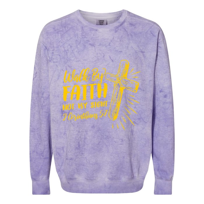 2 Corinthians 5:7 For We Walk By Faith Not By Sight Colorblast Crewneck Sweatshirt