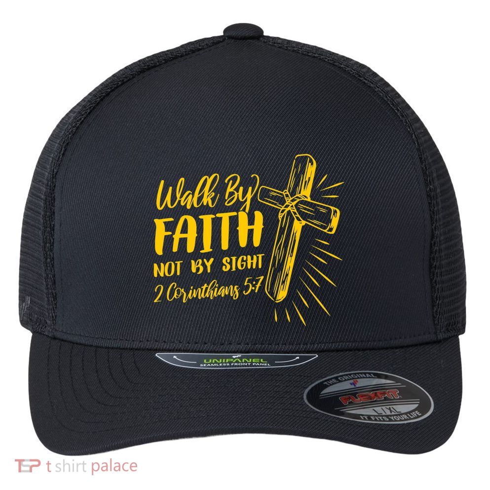 2 Corinthians 5:7 For We Walk By Faith Not By Sight Flexfit Unipanel Trucker Cap