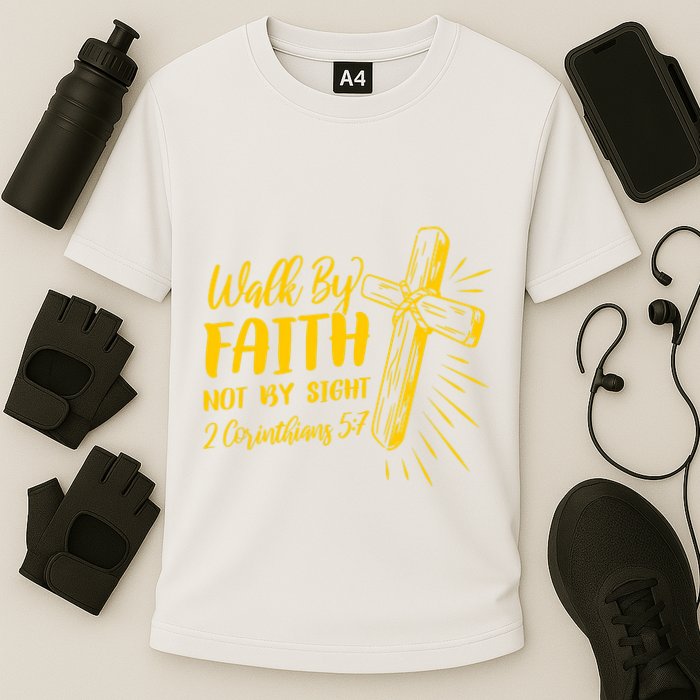 2 Corinthians 5:7 For We Walk By Faith Not By Sight Performance Shirt