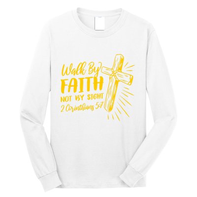 2 Corinthians 5:7 For We Walk By Faith Not By Sight Long Sleeve Shirt