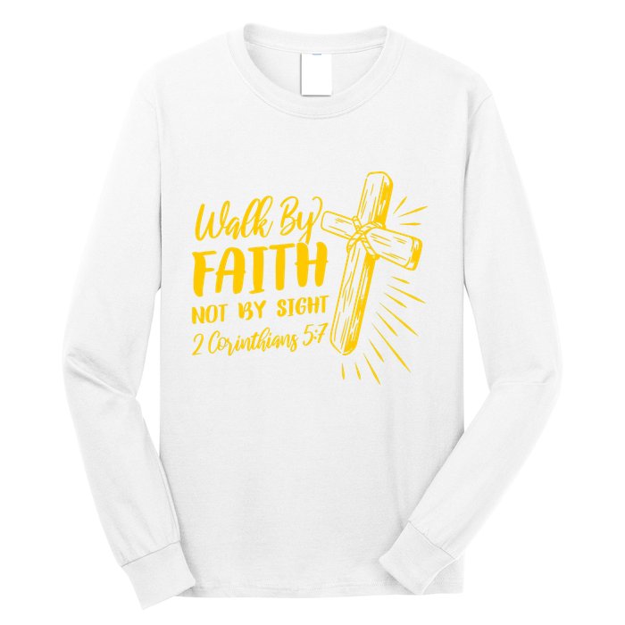 2 Corinthians 5:7 For We Walk By Faith Not By Sight Long Sleeve Shirt