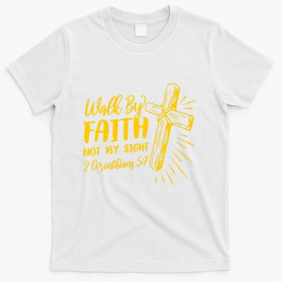 2 Corinthians 5:7 For We Walk By Faith Not By Sight T-Shirt