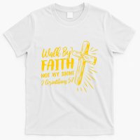 2 Corinthians 5:7 For We Walk By Faith Not By Sight T-Shirt