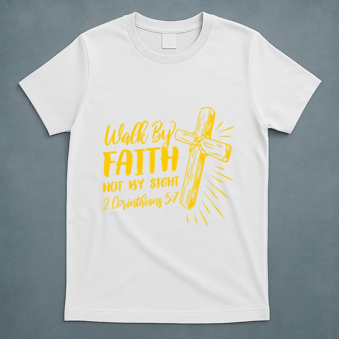 2 Corinthians 5:7 For We Walk By Faith Not By Sight T-Shirt