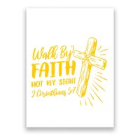 2 Corinthians 5:7 For We Walk By Faith Not By Sight Poster
