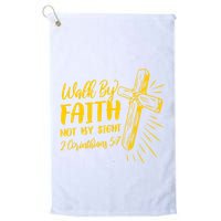 2 Corinthians 5:7 For We Walk By Faith Not By Sight Golf Towel