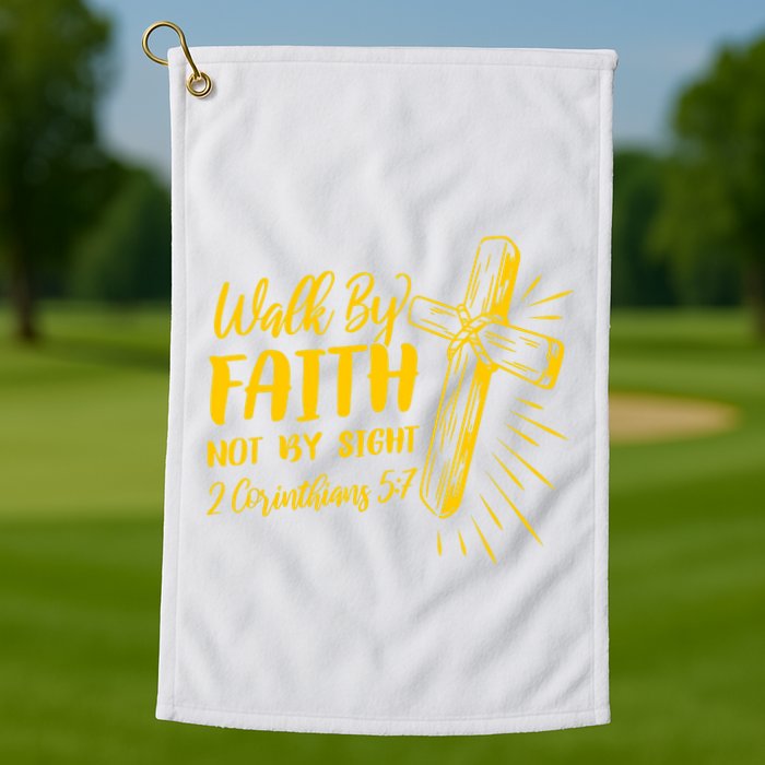 2 Corinthians 5:7 For We Walk By Faith Not By Sight Golf Towel