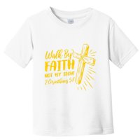 2 Corinthians 5:7 For We Walk By Faith Not By Sight Toddler T-Shirt