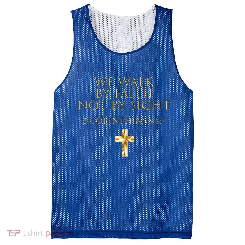 2 Corinthians 5:7 Bible Verse We Walk By Faith Not By Sight Gift Mesh Reversible Basketball Jersey Tank