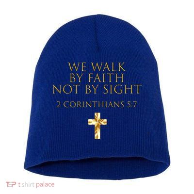 2 Corinthians 5:7 Bible Verse We Walk By Faith Not By Sight Gift Short Acrylic Beanie