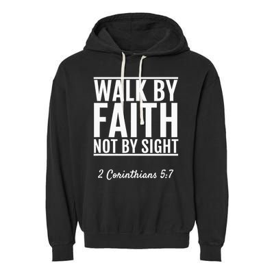 2 Corinthians 57 Walk By Faith Not By Sight Bible Garment-Dyed Fleece Hoodie