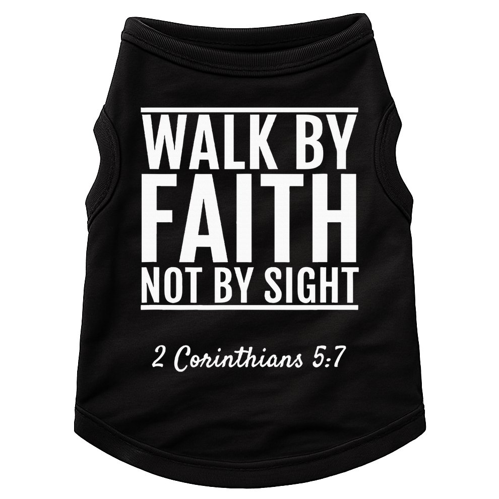 2 Corinthians 57 Walk By Faith Not By Sight Bible Doggie Tank