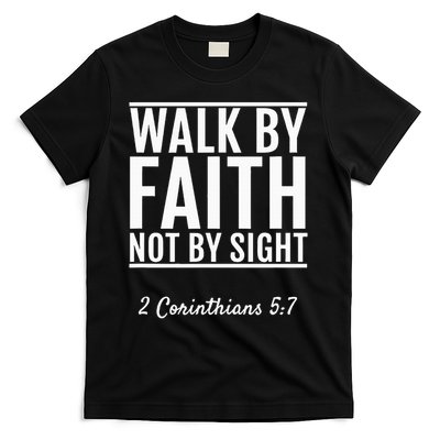 2 Corinthians 57 Walk By Faith Not By Sight Bible T-Shirt