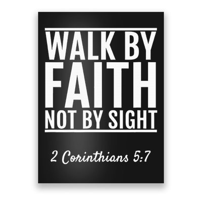 2 Corinthians 57 Walk By Faith Not By Sight Bible Poster