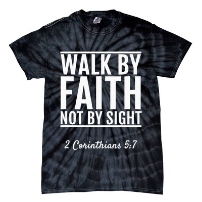 2 Corinthians 57 Walk By Faith Not By Sight Bible Tie-Dye T-Shirt