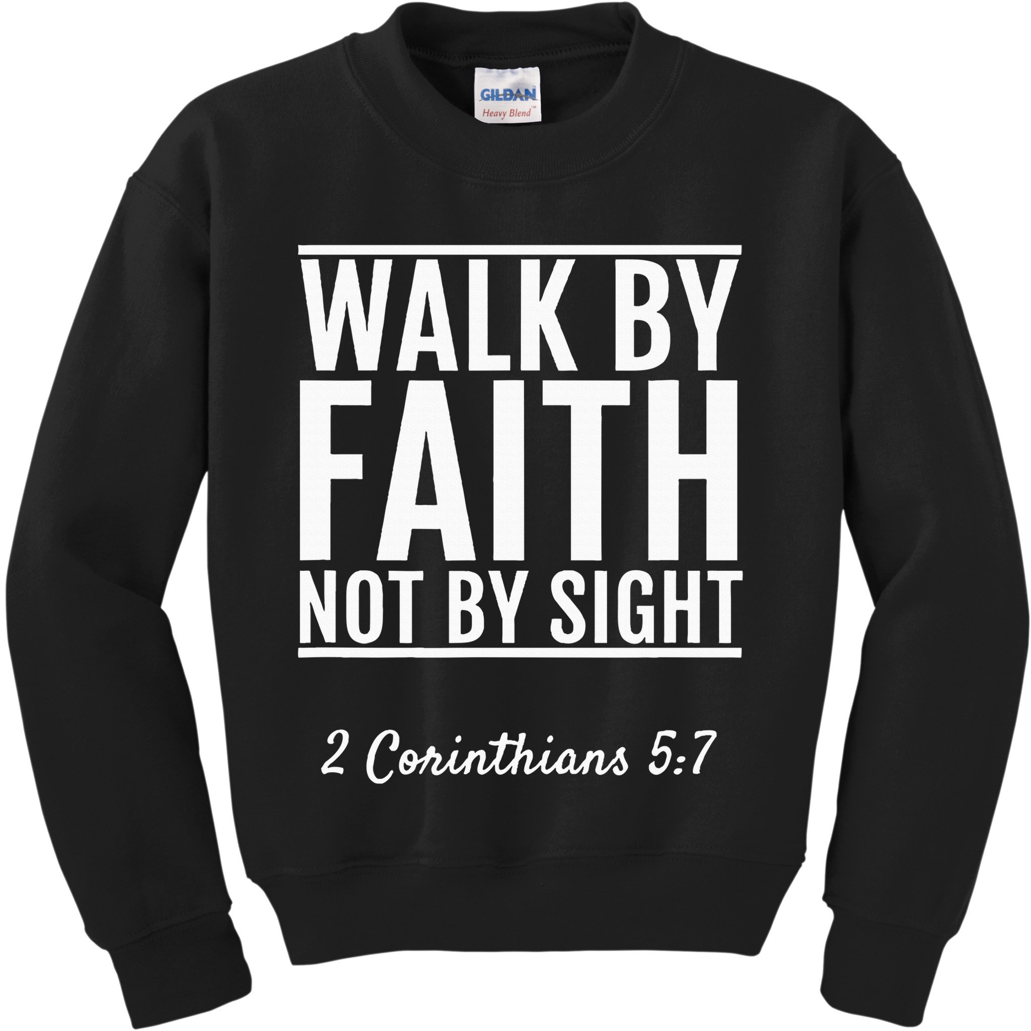 2 Corinthians 57 Walk By Faith Not By Sight Bible Kids Sweatshirt