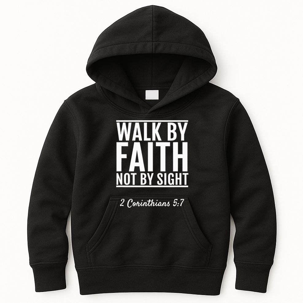 2 Corinthians 57 Walk By Faith Not By Sight Bible Kids Hoodie